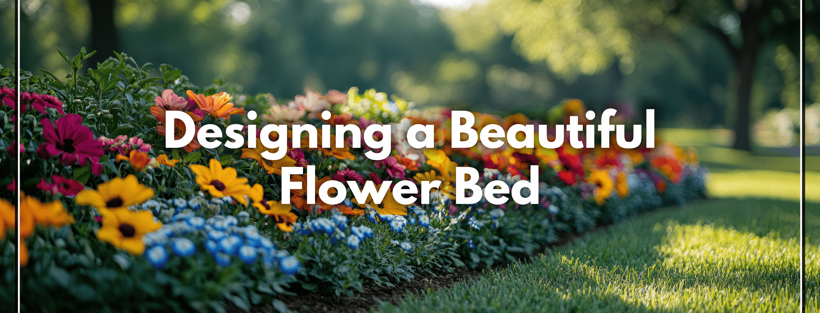 Designing a Beautiful Flower Bed - FitfitGarden