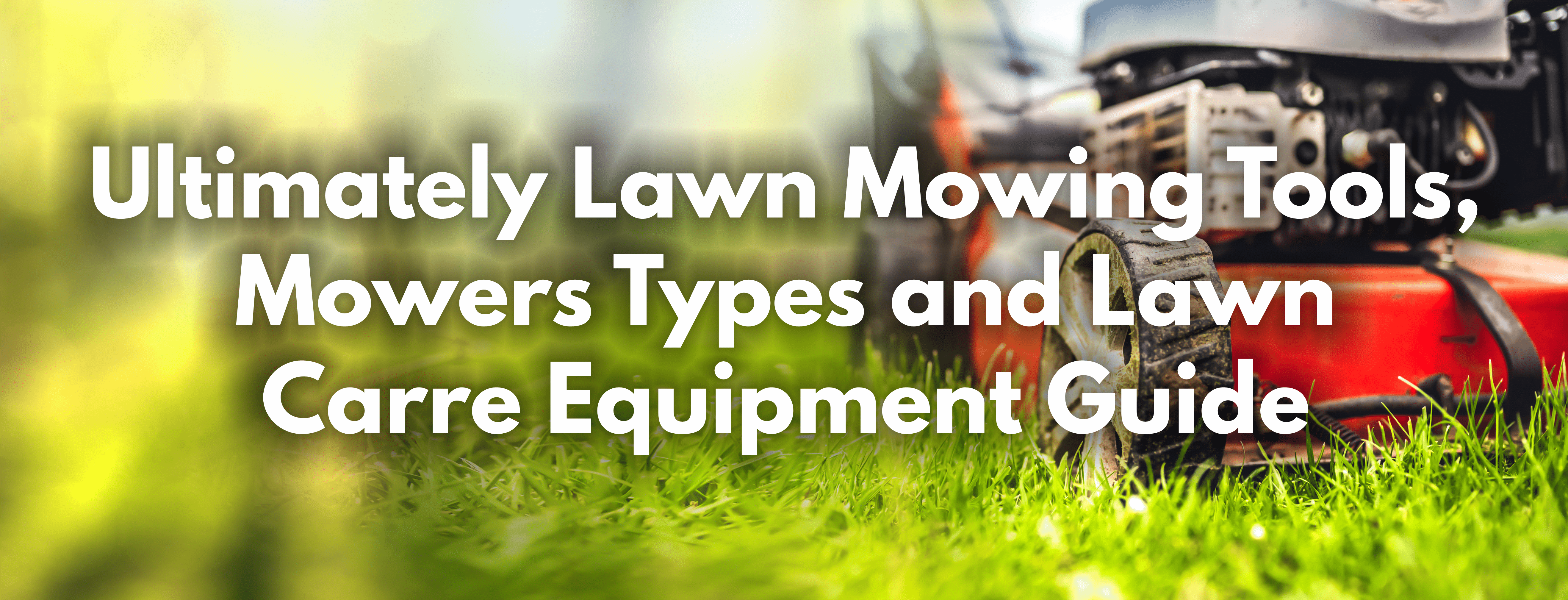 Ultimately Lawn Mowing Tools, Mowers Types and Lawn Carre Equipment Guide - FitfitGarden
