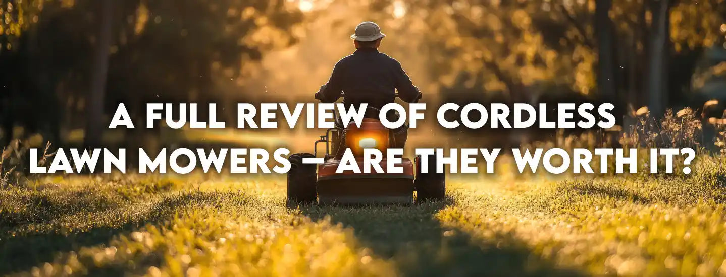 A Full Review of Cordless Lawn Mowers – Are they Worth it?